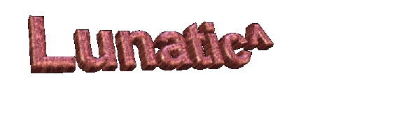 In the mind of a Lunatic^